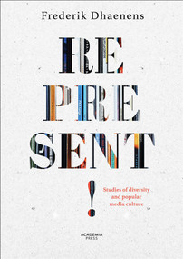 Represent! (Studies of diversity and popular media culture) by Frederik Dhaenens, 9789401444088