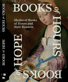 Books of Hours Books of Hope (Medieval Books of Hours and their Readers) by Evelien Hauwaerts, 9789464941951