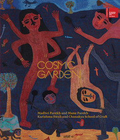 Cosmic Garden (An Homage to India's Collective Heritage) by Madhvi Parekh, Manu  Parekh, Maria Alicata, Paola Ugolini, 9791254600979
