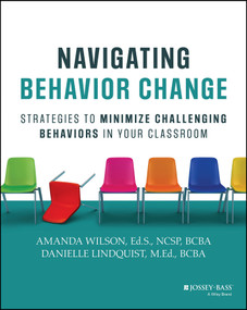 Navigating Behavior Change (Strategies to Minimize Challenging Behaviors in Your Classroom) by Amanda Wilson, Danielle Lindquist, 9781394282692