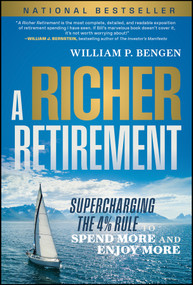 A Richer Retirement (Supercharging the 4% Rule to Spend More and Enjoy More) by William P. Bengen, 9781394343171