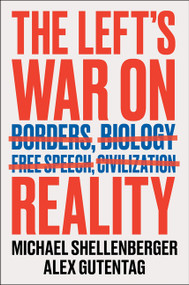 The Left's War on Reality by Michael Shellenberger, Alex Gutentag, 9780063421578