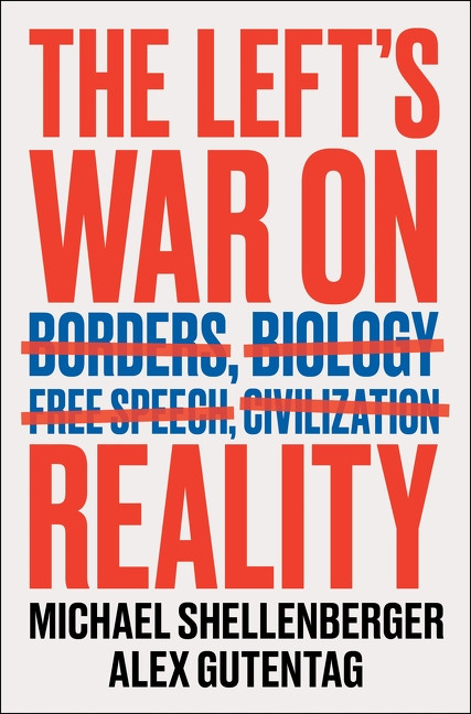 The Left's War on Reality by Michael Shellenberger, Alex Gutentag, 9780063421578
