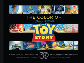 Disney/Pixar The Color of Toy Story (A 30th Anniversary Celebration of Colorscripts and Creativity) by Pixar Animation Studios, 9781797237725