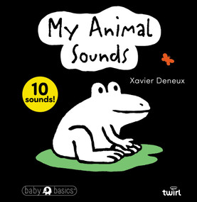 Baby BasicsTM: My Animal Sounds by Xavier Deneux, 9791036382086