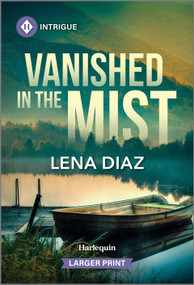 Vanished in the Mist by Lena Diaz, 9781335082091
