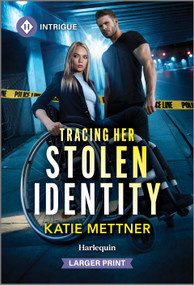 Tracing Her Stolen Identity by Katie Mettner, 9781335082121