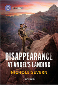 Disappearance at Angel's Landing - 9781335690210 by Nichole Severn, 9781335690210