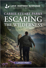 Escaping the Wilderness - 9781335906281 by Carrie Stuart Parks, 9781335906281