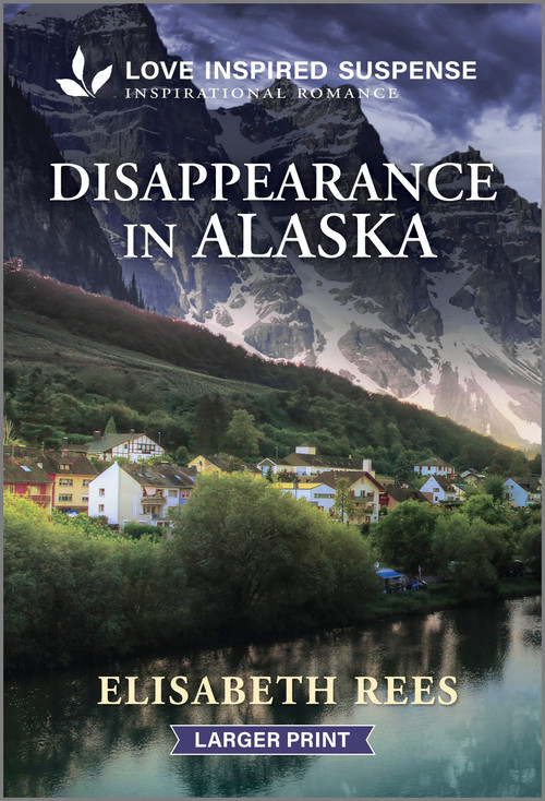 Disappearance in Alaska by Elisabeth Rees, 9781335906298