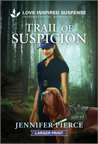Trail of Suspicion by Jennifer Pierce, 9781335906304