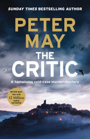 The Critic (A tantalising cold-case murder mystery (The Enzo Files Book 2)) by Peter May, 9781529431582