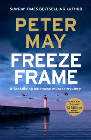 Freeze Frame (An engrossing instalment in the cold-case Enzo series (The Enzo Files Book 4)) by Peter May, 9781529434750
