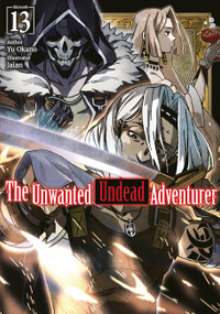 The Unwanted Undead Adventurer: Volume 13 (Light Novel) by Yu Okano, Jaian, Jason Li, 9781718357525