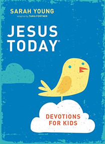 Jesus Today Devotions for Kids by Sarah Young, 9780718038052