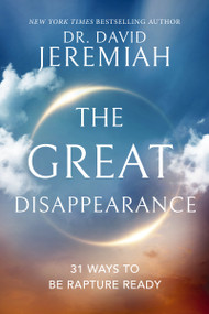 The Great Disappearance (31 Ways to be Rapture Ready) - 9780785252276 by Dr.  David Jeremiah, 9780785252276