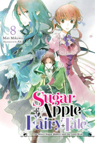 Sugar Apple Fairy Tale, Vol. 8 (light novel) (The Silver Sugar Master and the Gray Wolf) by Miri Mikawa, Aki, Nicole Wilder, 9798855403015