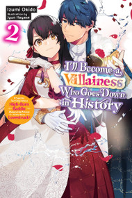 I'll Become a Villainess Who Goes Down in History, Vol. 2 (novel) by Izumi Okido, Jyun Hayase, Sarah Moon, 9798855407136