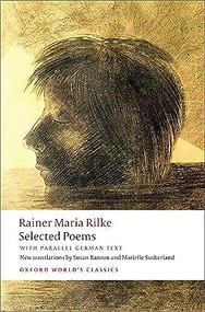 Selected Poems (With Parallel German Text) by Rainer Maria Rilke, Robert Vilain, Susan Ranson, Marielle Sutherland, 9780199569410