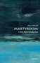 Martyrdom (A Very Short Introduction) by Jolyon Mitchell, 9780199585236