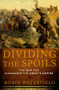 Dividing the Spoils (The War for Alexander the Great's Empire) by Robin Waterfield, 9780199931521