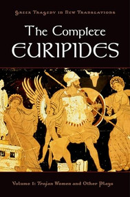 The Complete Euripides (Volume I: Trojan Women and Other Plays) by Peter Burian, Alan Shapiro, 9780195388671