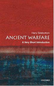 Ancient Warfare (A Very Short Introduction) by Harry Sidebottom, 9780192804709