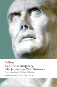 Catiline's Conspiracy, The Jugurthine War, Histories by Sallust, William W. Batstone, 9780192823458