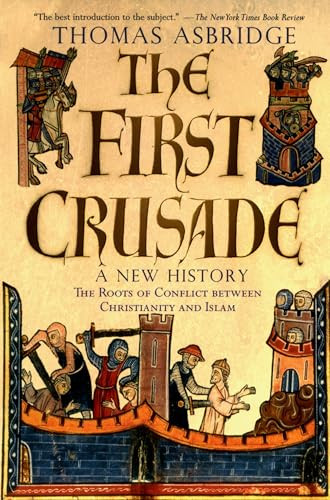 The First Crusade (A New History) by Thomas Asbridge, 9780195189056