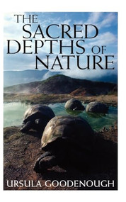 The Sacred Depths of Nature by Ursula Goodenough, 9780195136296