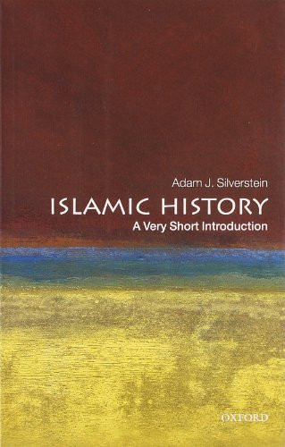 Islamic History (A Very Short Introduction) by Adam J. Silverstein, 9780199545728