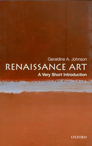 Renaissance Art (A Very Short Introduction) by Geraldine A. Johnson, 9780192803542