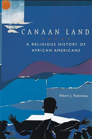 Canaan Land (A Religious History of African Americans) by Albert J. Raboteau, 9780195145854
