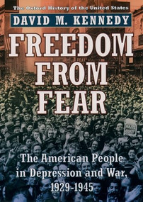 Freedom from Fear (The American People in Depression and War, 1929-1945) by David M. Kennedy, 9780195144031