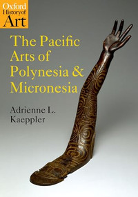 The Pacific Arts of Polynesia and Micronesia by Adrienne L. Kaeppler, 9780192842381