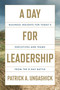 A Day for Leadership (Business Insights for Today's Executives and Teams from the D-Day Battle) by Patrick A. Ungashick, 9781639081240