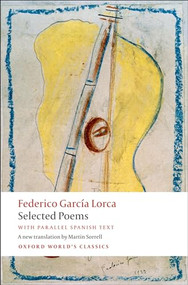 Selected Poems (with parallel Spanish text) by Federico García Lorca, Martin Sorrell, D.Gareth Walters, 9780199556014