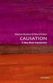 Causation (A Very Short Introduction) by Stephen Mumford, Rani Lill Anjum, 9780199684434