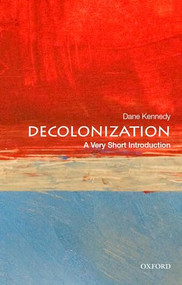 Decolonization (A Very Short Introduction) by Dane Kennedy, 9780199340491