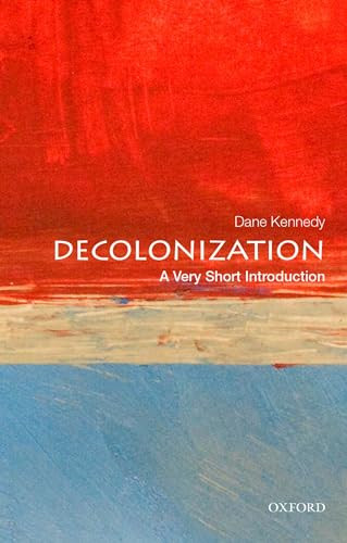 Decolonization (A Very Short Introduction) by Dane Kennedy, 9780199340491