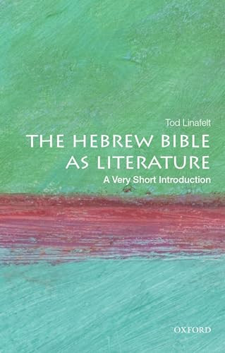 The Hebrew Bible as Literature (A Very Short Introduction) by Tod Linafelt, 9780195300079