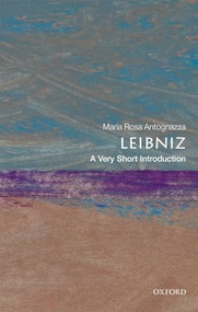 Leibniz (A Very Short Introduction) by Maria Rosa Antognazza, 9780198718642