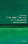 The History of Childhood (A Very Short Introduction) by James Marten, 9780190681388