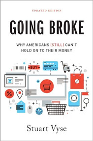 Going Broke (Why Americans (Still) Can't Hold On To Their Money) by Stuart Vyse, 9780190677848