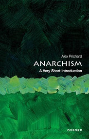 Anarchism (A Very Short Introduction) by Alex Prichard, 9780198815617