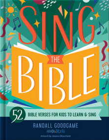 Sing the Bible (52 Bible Verses for Kids to Learn and Sing) by Randall Goodgame, Jessica Blanchard, 9780736989558