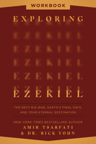 Exploring Ezekiel Workbook (The Next Big War, Earth's Final Days, and Your Eternal Destination) by Amir Tsarfati, Rick Yohn, 9780736990653