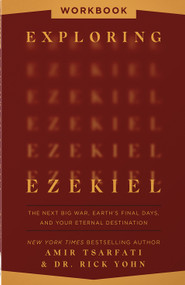 Exploring Ezekiel Workbook (The Next Big War, Earth's Final Days, and Your Eternal Destination) by Amir Tsarfati, Rick Yohn, 9780736990653
