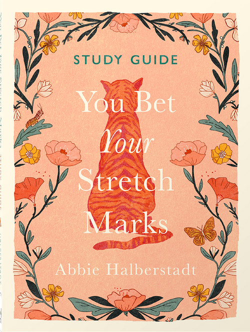 You Bet Your Stretch Marks Study Guide by Abbie Halberstadt, 9780736991032