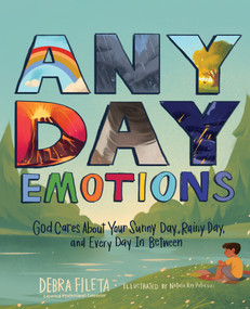 Any Day Emotions (God Cares About Your Sunny Day, Rainy Day, and Every Day In Between) by Debra  Fileta, Natalie Ray Peterson, 9780736991193